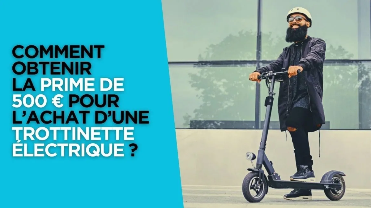 Comment obtenir la prime de 500 € pour l'achat d'une trottinette électrique ? - E-Volty
