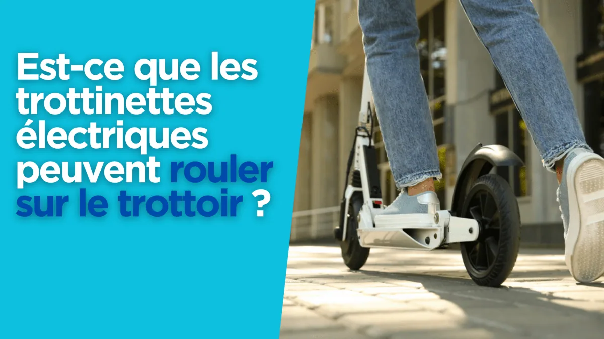 Est-ce que les trottinettes électriques peuvent rouler sur le trottoir ? - E-Volty