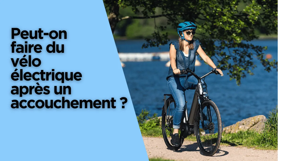 Peut-on faire du vélo après un électrique accouchement ? - E-Volty