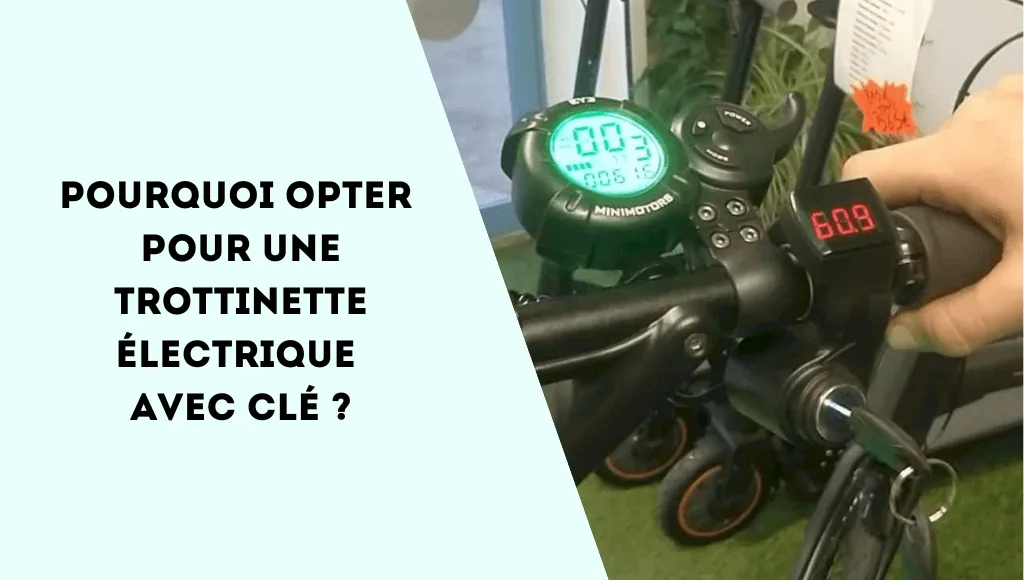 Pourquoi opter pour une trottinette électrique avec clé ?
