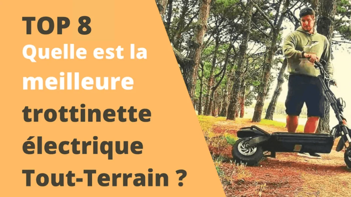 Top 8 : Quelle est la meilleure trottinette électrique tout terrain ?