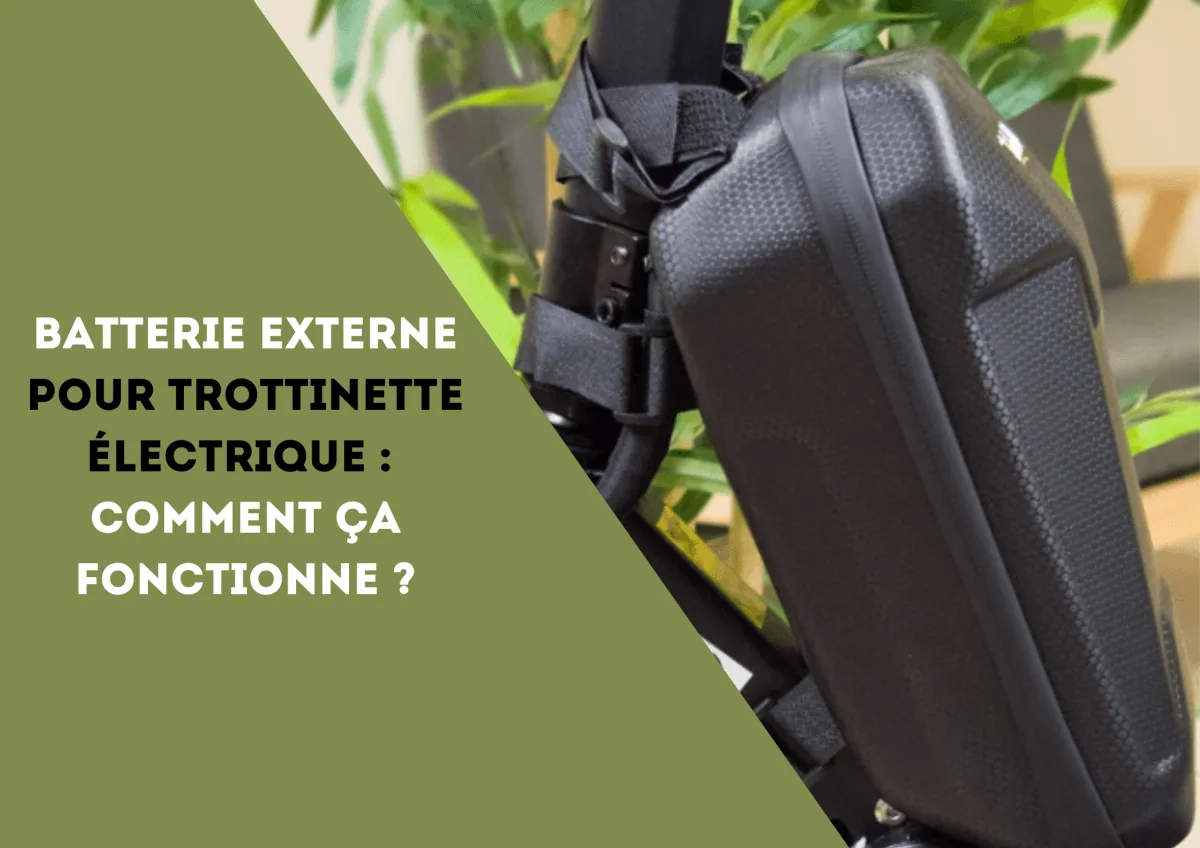 Comment choisir votre batterie externe de trottinette électrique ?