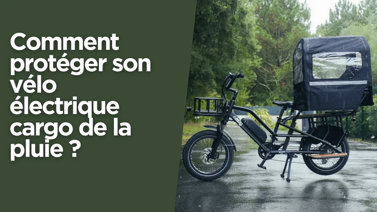 Comment protéger son vélo électrique cargo de la pluie ? - E-Volty