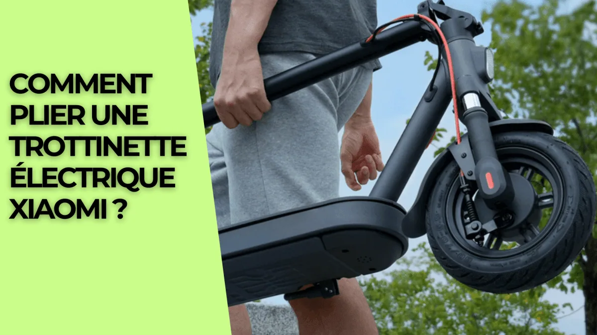 Comment plier une trottinette électrique Xiaomi ? - E-Volty