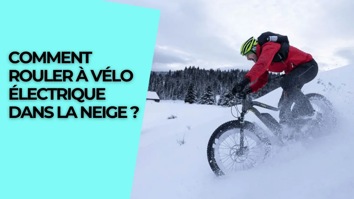 Comment rouler à vélo électrique dans la neige ? - E-Volty