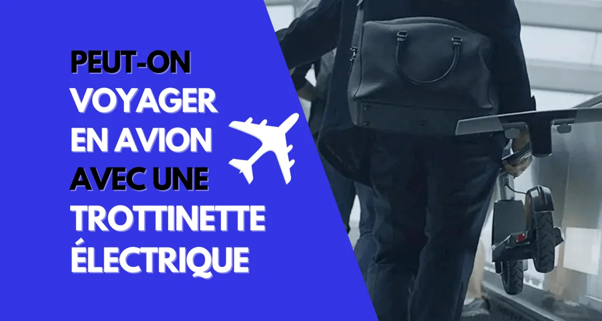 Peut-on voyager en avion avec une trottinette électrique ?