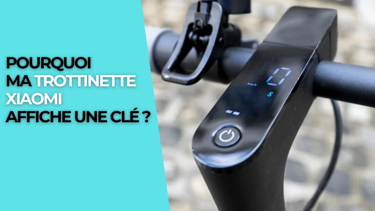 Pourquoi ma trottinette Xiaomi affiche une clé ? - E-Volty