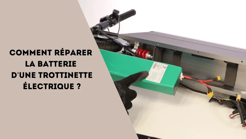 Comment réparer la batterie d'une trottinette électrique ?