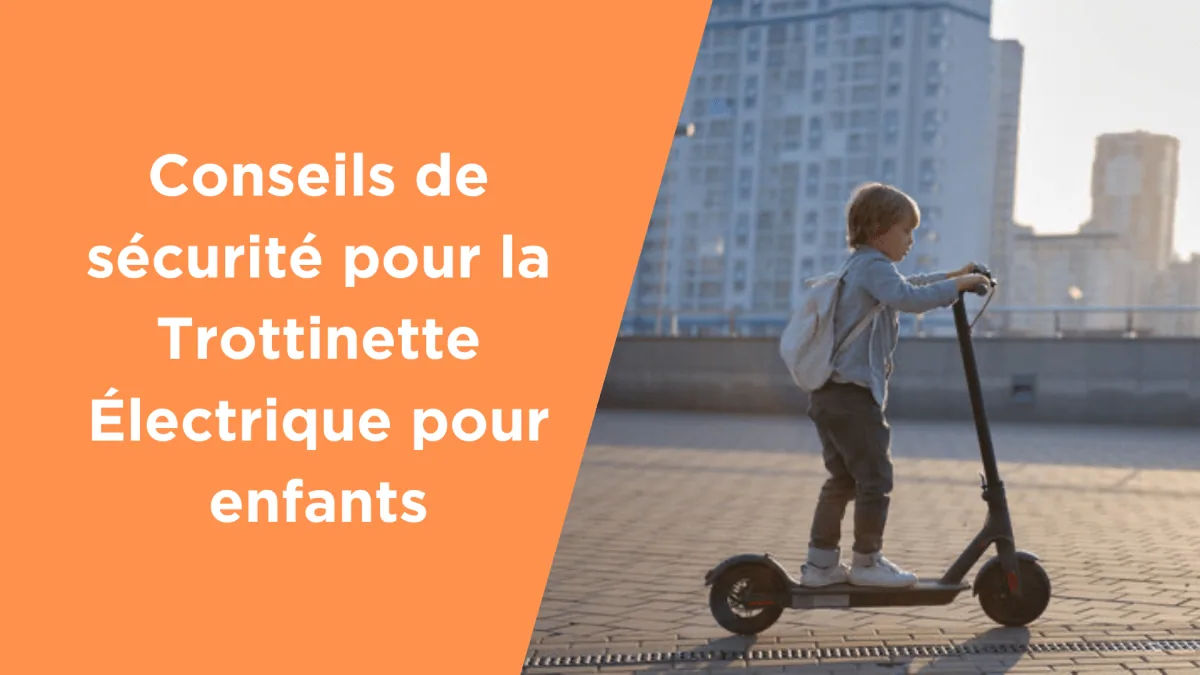 Conseils de sécurité pour les trottinettes électriques pour enfants - E-Volty