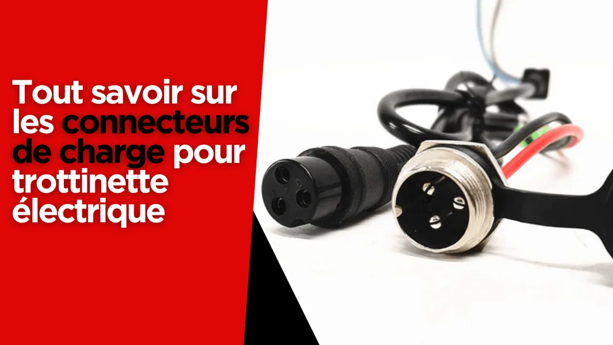 Tout savoir sur les connecteurs de charge pour trottinette électrique