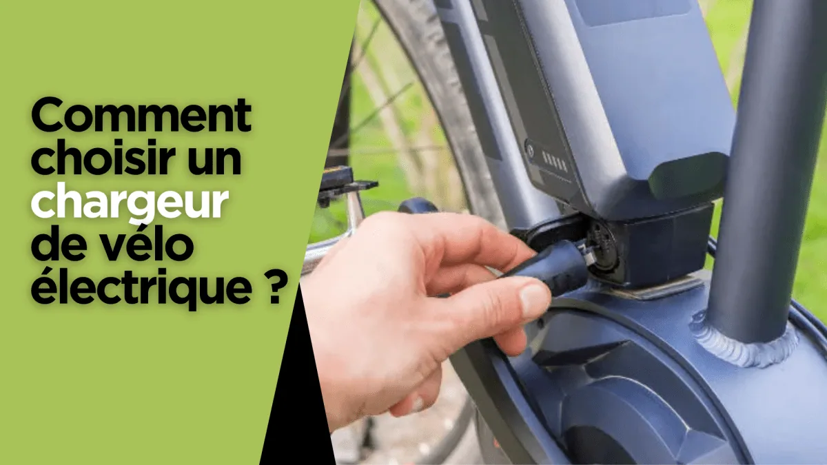 Comment choisir un chargeur de vélo électrique ?