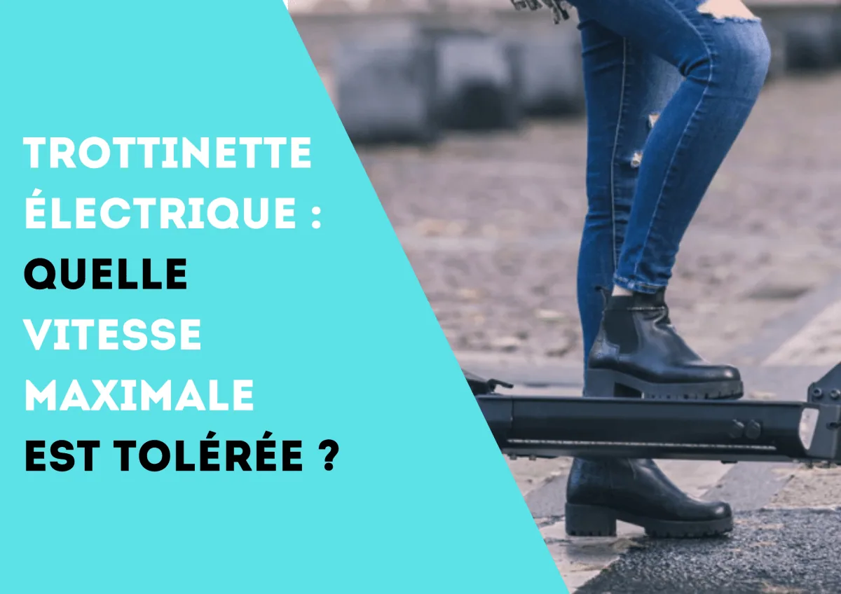 Quelle vitesse maximale est tolérée en trottinette électrique ?