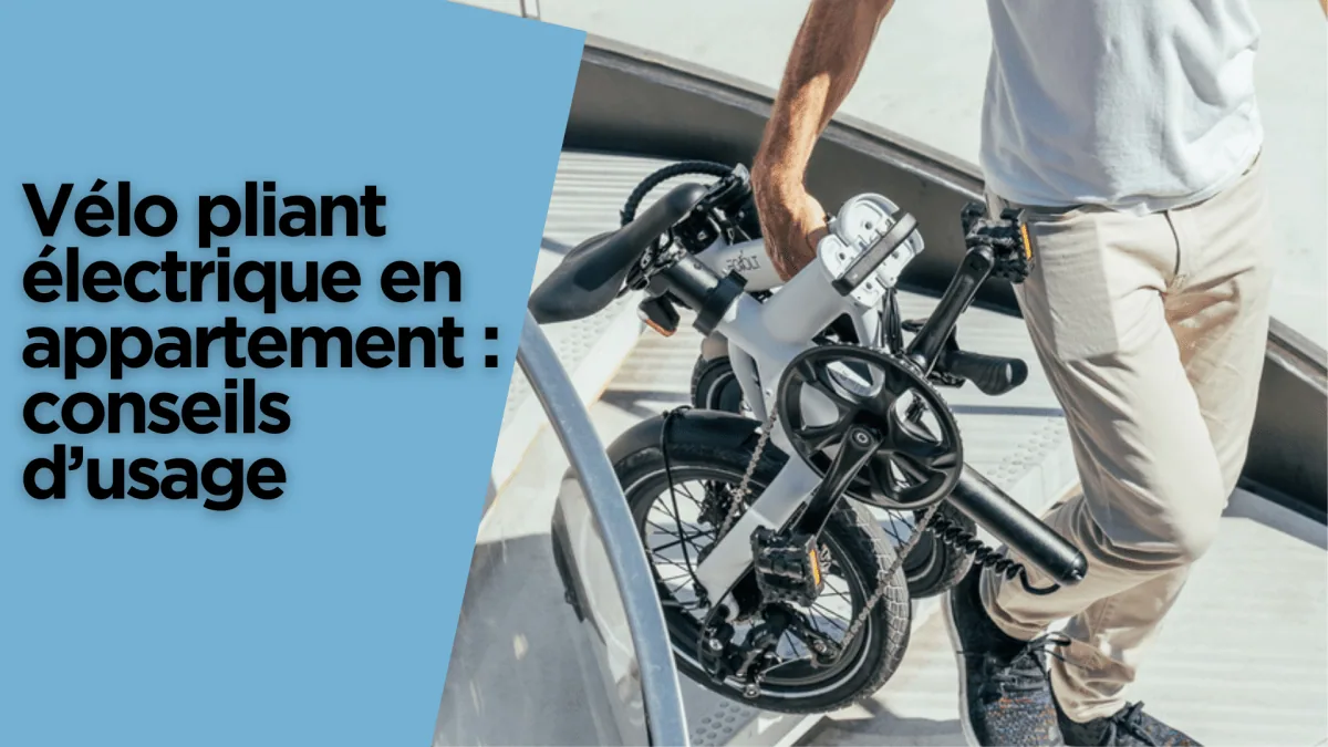 Vélo pliant électrique en appartement : conseils d’usage - E-Volty