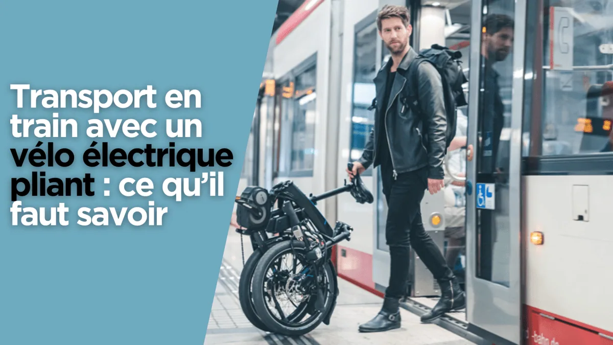 Transport en train avec un vélo électrique pliant : ce qu’il faut savoir - E-Volty