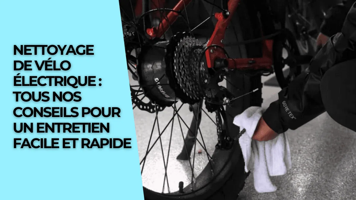 Nettoyage de vélo électrique : Tous nos conseils pour un entretien facile et rapide