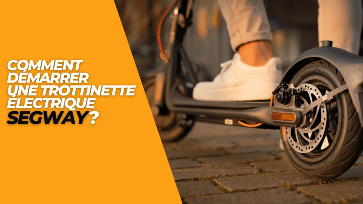 Comment démarrer une trottinette électrique Segway ? - E-Volty