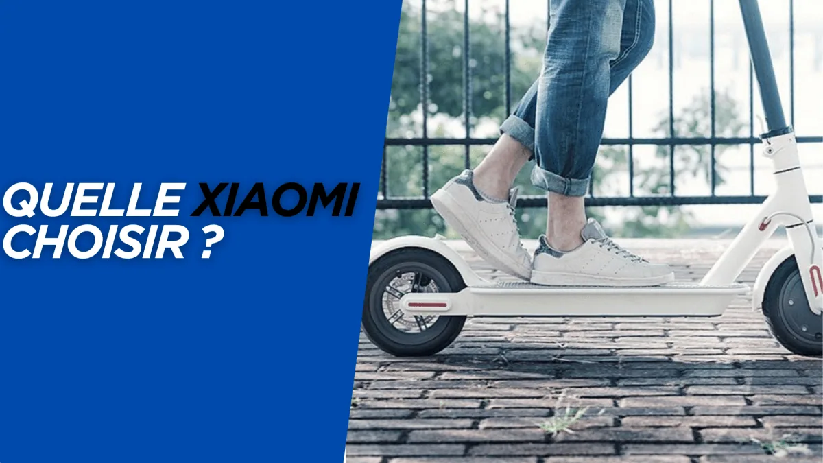 Quelle trottinette électrique Xiaomi choisir ?