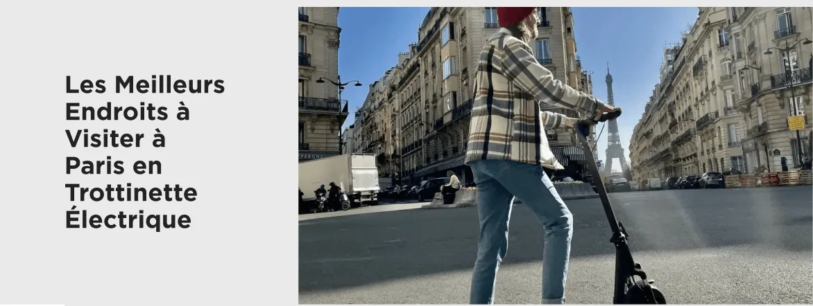 Les Meilleurs Endroits à Visiter à Paris en Trottinette Électrique - E-Volty