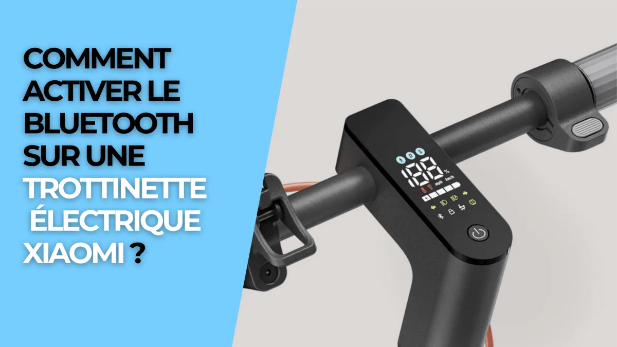 Comment activer le bluetooth sur une trottinette électrique Xiaomi ? - E-Volty