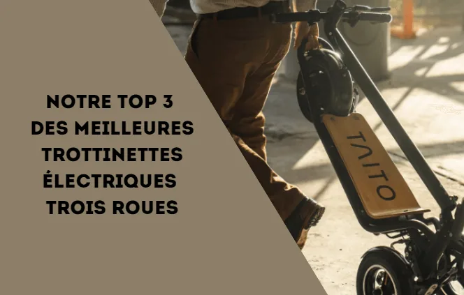 Notre top 3 des meilleures trottinettes électriques trois roues - E-Volty