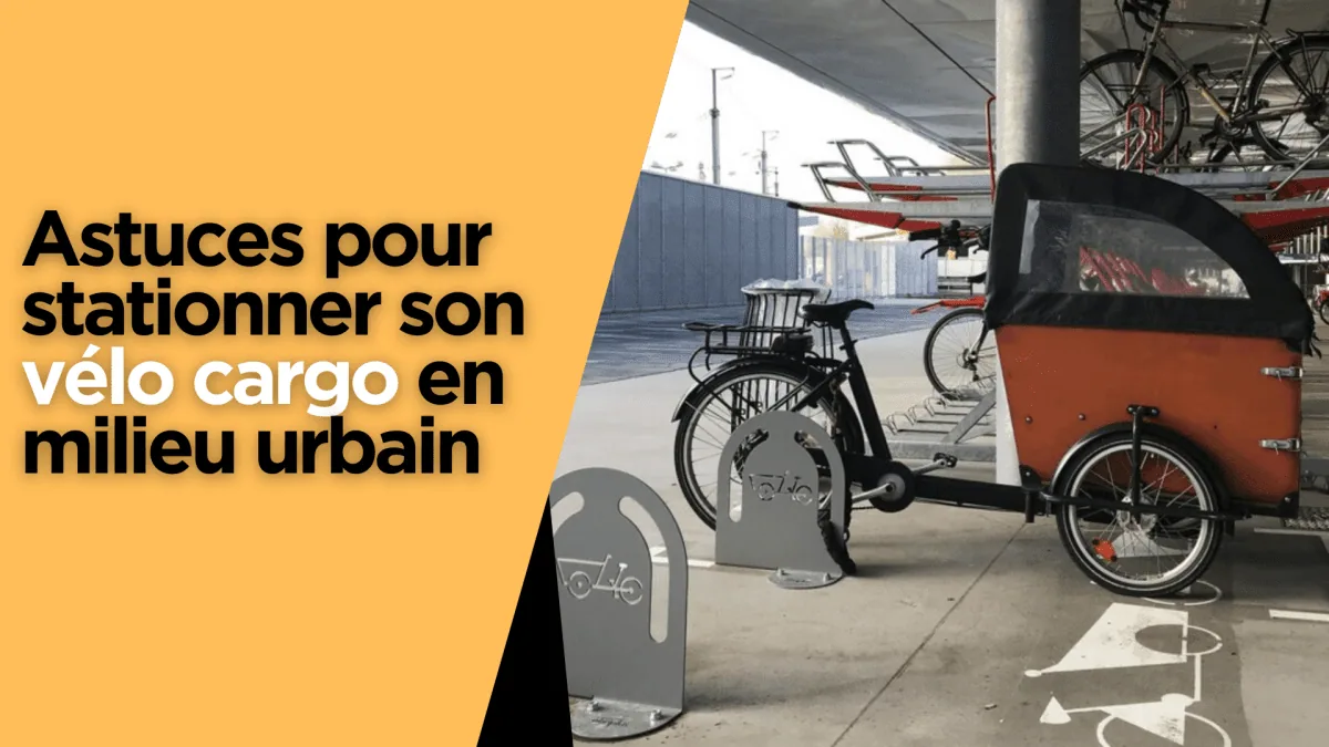 Astuces pour stationner son vélo cargo en milieu urbain - E-Volty