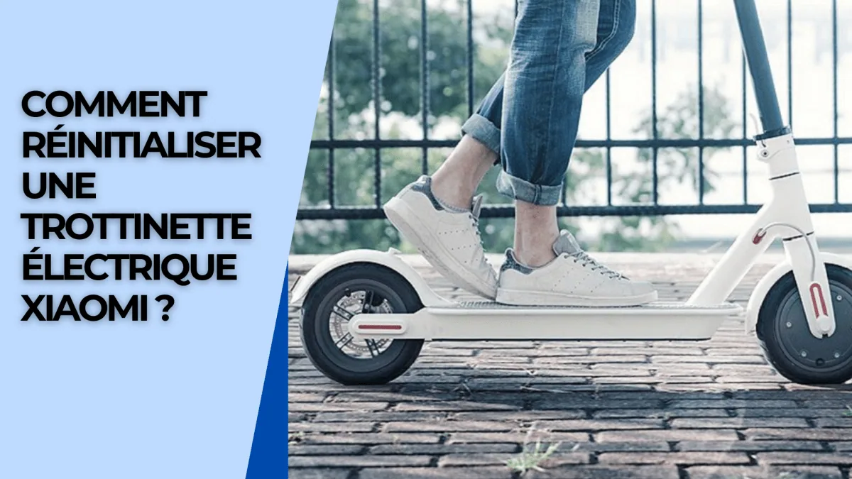 Comment réinitialiser une trottinette électrique Xiaomi ? - E-Volty