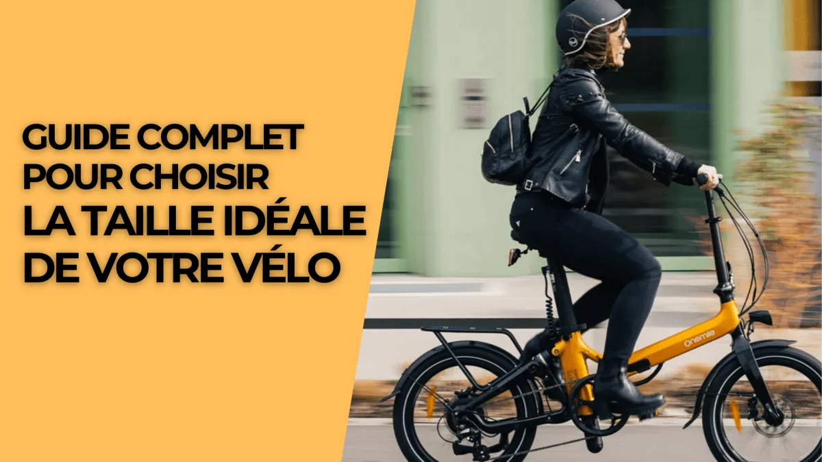 Guide complet pour choisir la taille idéale de votre vélo