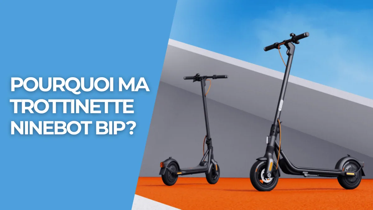 Pourquoi ma trottinette Ninebot bip ? - E-Volty