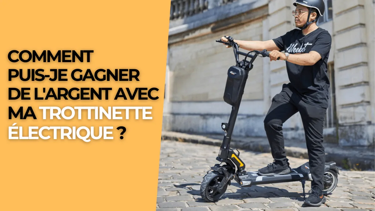 Comment puis-je gagner de l'argent avec ma trottinette électrique ?