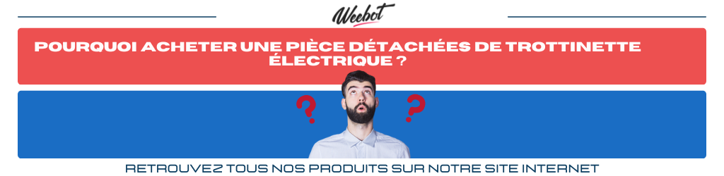 Pourquoi Acheter une Pièce Détachées de Trottinette Électrique ?
