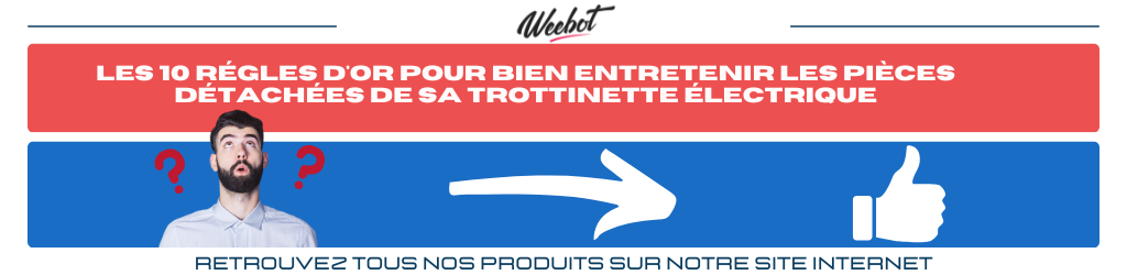 Les 1à Règles d'or pour bien entretenir les pièces détachées de sa trottinette électrique